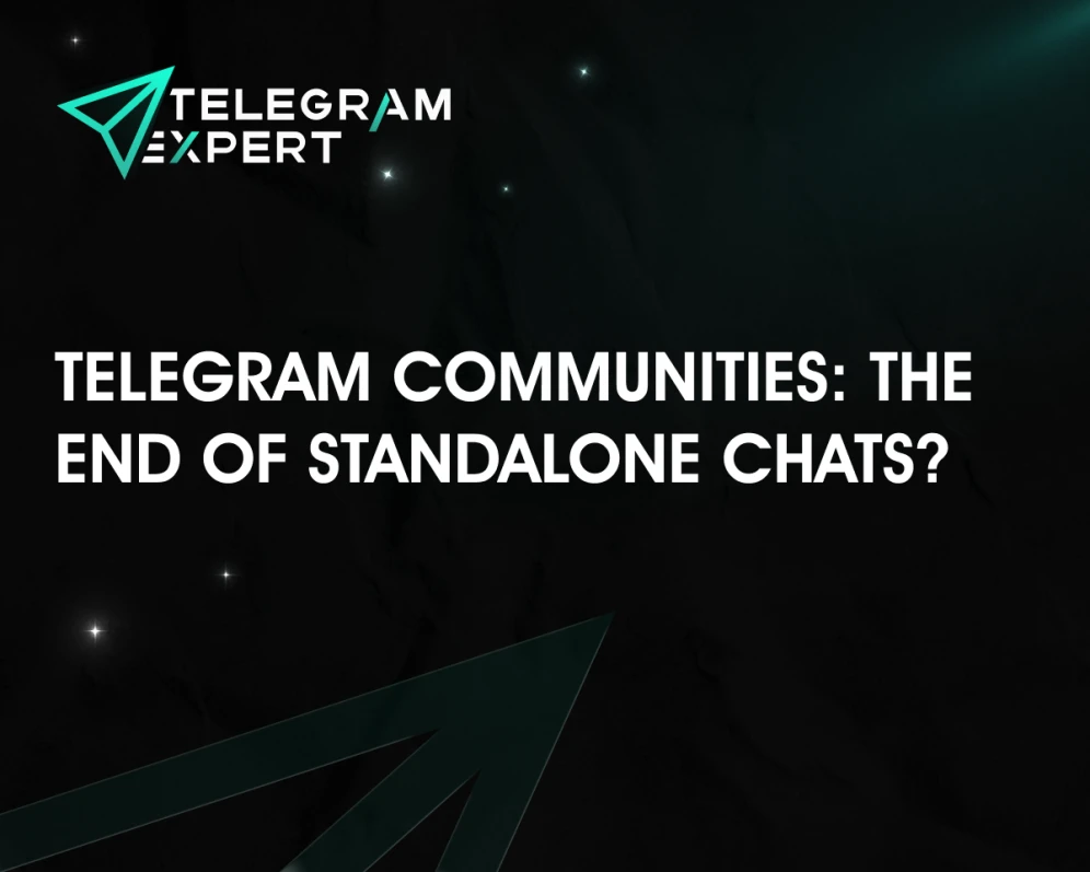 Telegram Communities: The End of Standalone Chats?