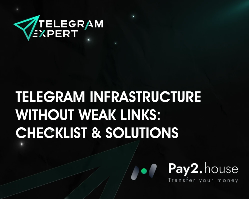 Telegram Infrastructure Without Weak Links: What to Check and How Telegram Expert and Pay2.House Help Cover Key Tasks