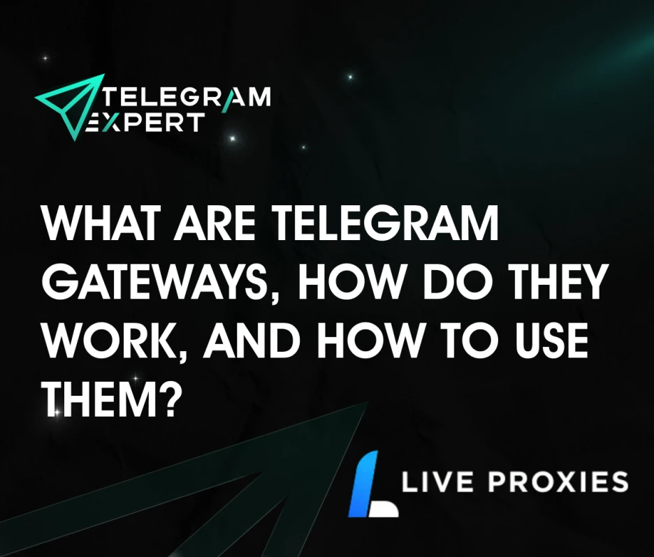 What Are Telegram Gateways, How Do They Work, and How to Use Them?