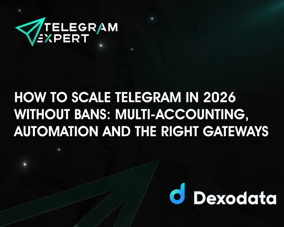 How to Scale Telegram in 2026 Without Bans: Multi-Accounting, Automation and the Right Gateways