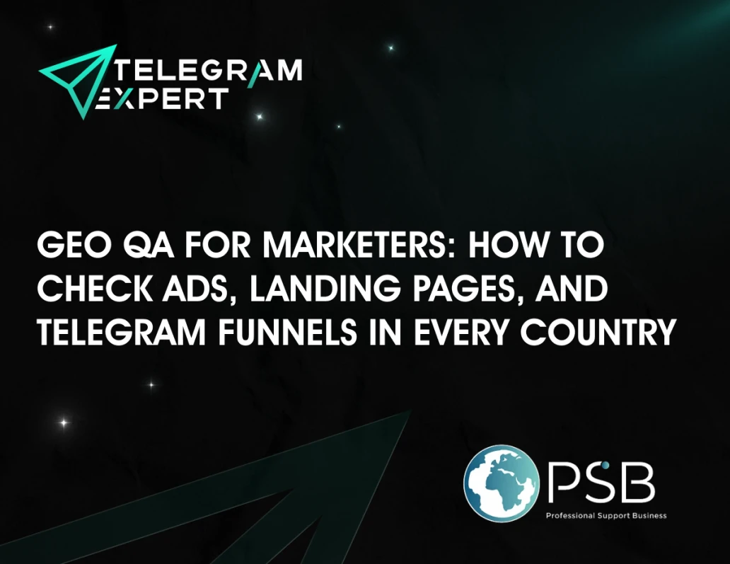Geo QA for Marketers: How to Check Ads, Landing Pages, and Telegram Funnels in Every Country