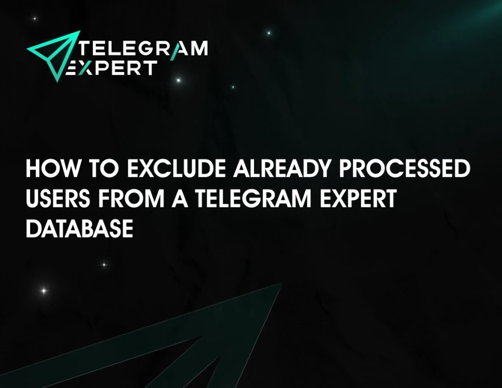 How to Exclude Already Processed Users from a Telegram Expert Database